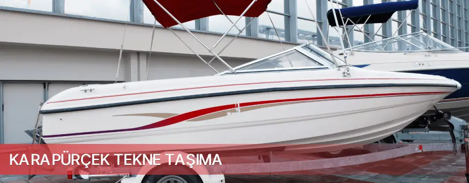 Karapürçek İlçemi Tekne Taşıma